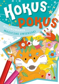 Hokus-pokus Kolorowanka Magiczne zwierzaki -  - książka