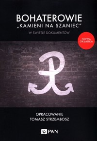 Bohaterowie `Kamieni na szaniec` w świetle dokumentów -  - książka