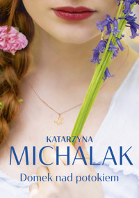Domek nad potokiem - Katarzyna Michalak - ebook + audiobook + książka