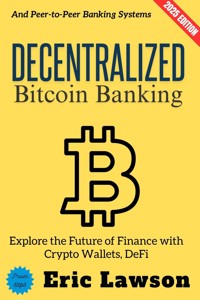 Decentralized Bitcoin Banking: - Eric Lawson - ebook