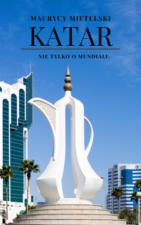 Katar. Nie tylko o mundialu - Maurycy Mietelski - ebook