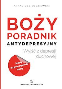 Boży poradnik antydepresyjny - Arkadiusz Łodziewski - ebook + książka