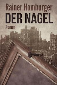 Der Nagel - Rainer Homburger - ebook