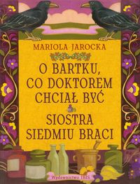 O Bartku co doktorem chciał być Siostra siedmiu braci - Mariola Jarocka - książka