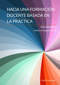 Hacia una formación docente basada en la práctica - Pam Grossman - ebook