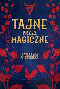 Tajne przez magiczne - Wierzbicka Katarzyna - ebook + książka