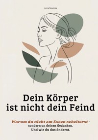 Dein Körper ist nicht dein Feind - Anna Nowicka - ebook