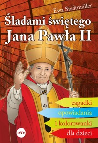 Śladami świętego Jana Pawła II - Ewa Stadtmüller - książka