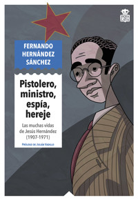 Pistolero, ministro, espía, hereje - Fernando Hernández Sánchez - ebook