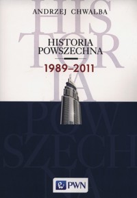 Historia powszechna 1989-2011 - Andrzej Chwalba - książka