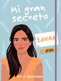Mi gran secreto: Zahira - Kit A. Rasmussen - ebook