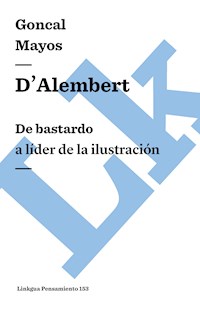 D'Alembert: De bastardo a líder de la Ilustración - Gonçal Mayos - ebook