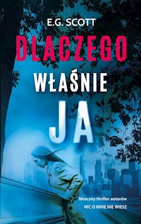 Dlaczego właśnie ja - Scott E.G. - książka