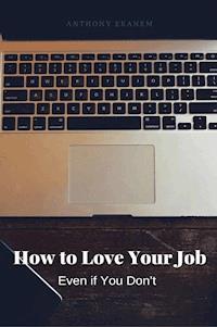How to Love Your Job - Anthony Ekanem - ebook