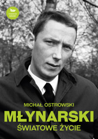 Młynarski Światowe życie - Ostrowski Michał - książka