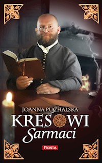 Kresowi Sarmaci - Joanna Puchalska - ebook + książka