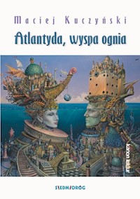 Atlantyda wyspa ognia - Kuczyński Maciej - książka
