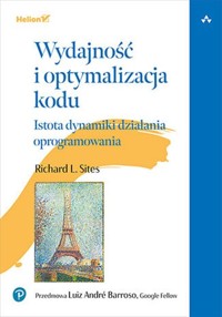 Wydajność i optymalizacja kodu - Sites Richard L. - książka