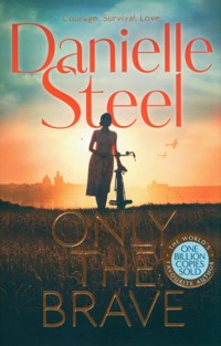 Only the Brave - Danielle Steel - książka