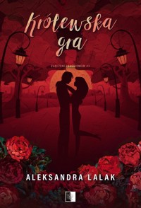 Złączeni pragnieniem Tom 3 Królewska gra - Aleksandra Lalak - książka