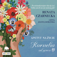 Apetyt na życie. Kornelia od serca - Renata Czarnecka - ebook + audiobook + książka