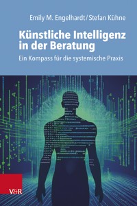 Künstliche Intelligenz in der Beratung - Emily M. Engelhardt - ebook