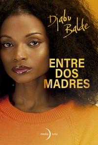 Entre dos madres - Djabu Balde - ebook