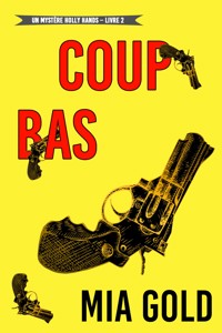 Coup bas (Un mystère Holly Hands – Livre 2) - Mia Gold - ebook