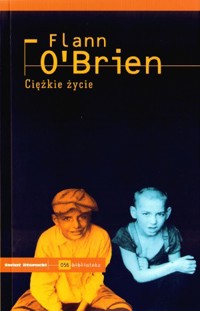 Ciężkie życie - Flann O’Brien - książka