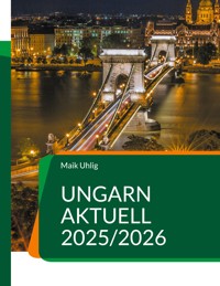 Ungarn aktuell 2025/2026 - Maik Uhlig - ebook