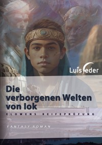 Die verborgenen Welten von Iok - Luis Feder - ebook