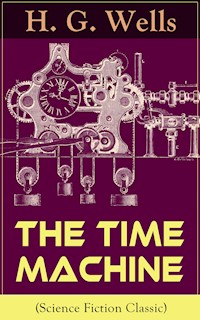 The Time Machine (Science Fiction Classic) - H G Wells - ebook