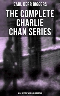 The Complete Charlie Chan Series – All 6 Mystery Novels in One Edition - Earl Derr Biggers - ebook