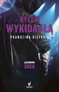Byłem wykidajłą Prawdziwa historia - pseudonim Grek - książka