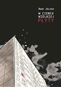 W cieniu wielkiej płyty - Adam Juliusz - książka