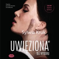 Uwięziona. Bez wyboru - Kruk Sylwia - ebook + audiobook