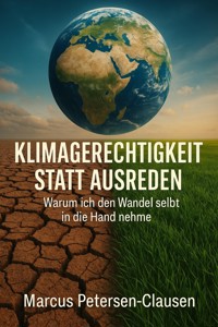 Klimagerechtigkeit statt Ausreden - Marcus PC Petersen - Clausen - ebook