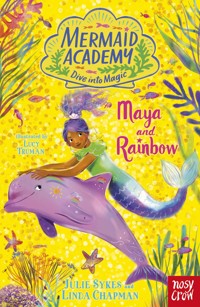 Mermaid Academy: Maya and Rainbow - Julie Sykes - ebook