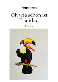 Oh wie schön ist Trinidad - Peter Berg - ebook