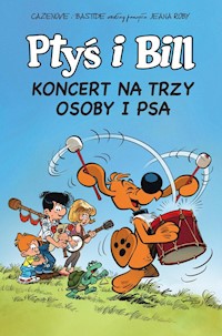 Ptyś i Bill. Koncert na trzy osoby i psa. Tom 9 -  - książka