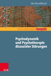 Psychodynamik und Psychotherapie dissozialer Störungen - Rauchfleisch Udo - ebook