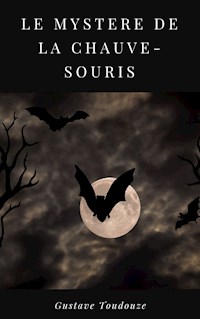 Le mystère de la chauve-souris - Gustave Toudouze - ebook