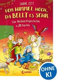 Vom Himmel hoch, da bellt es sehr - Eine Weihnachtsgeschichte in 24 Kapiteln - Sabine Zett - ebook