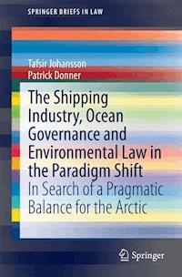 The Shipping Industry, Ocean Governance and Environmental Law in the Paradigm Shift - Tafsir Johansson - ebook