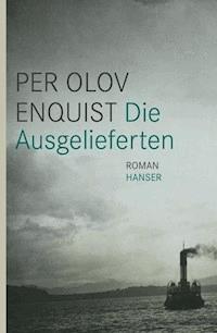 Die Ausgelieferten - Per Olov Enquist - ebook