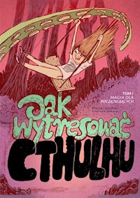 Jak wytresować Cthulhu? Tom I. Magia dla początkujących. - Jasiński Maciej - książka