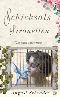 Schicksalspirouetten (Gesamtausgabe) - August Schrader - ebook