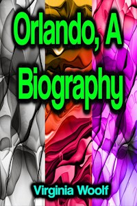 Orlando, A Biography - Virginia Woolf - ebook