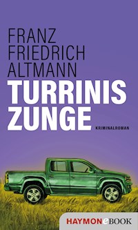 Turrinis Zunge - Franz Friedrich Altmann - ebook