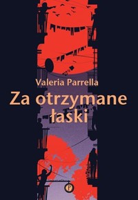 Za otrzymane łaski - Valeria Parrella - ebook + książka